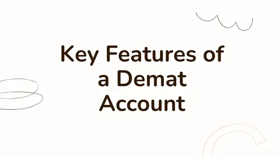 Features of a Demat Account