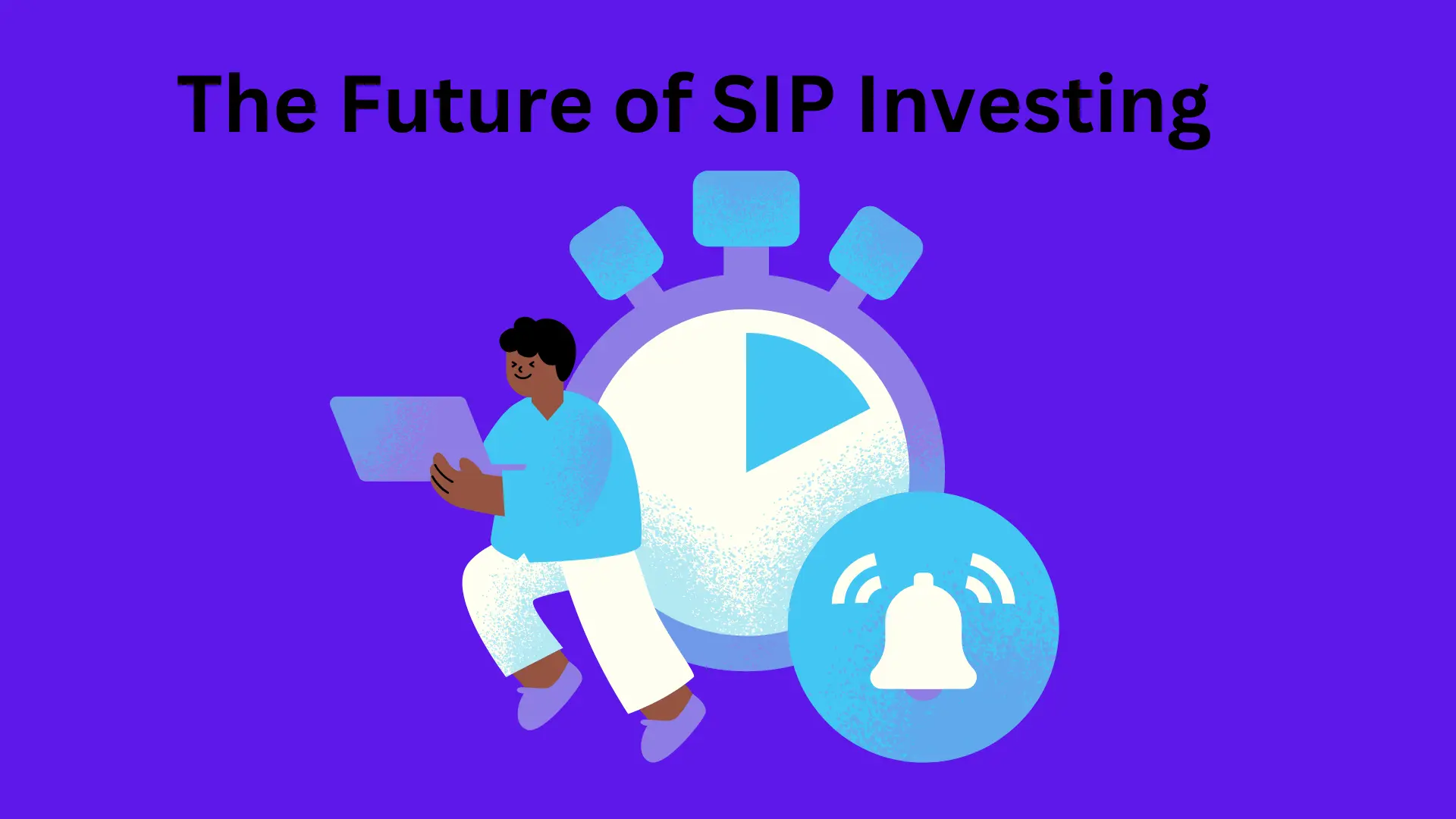 The Future of SIP Investing: A New Era of Wealth Creation